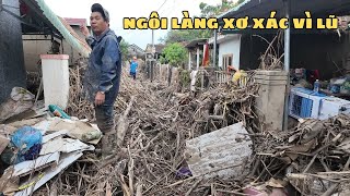 Thê Thảm Chưa Từng Thấy Cả Ngôi Làng Bị Nước Lũ Càng Quét Đến Xơ Xác