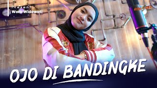 WORO WIDOWATI - OJO DI BANDINGKE ( Official Music Video )