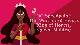 OC Speedpaint /|\ The Warrior of Hearts (king of Hearts, Queen Mahira)
