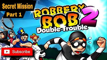 Robbery Bob 2 |Double Trouble | Android Gameplay Walkthrough | Secret Mission |Part 1|