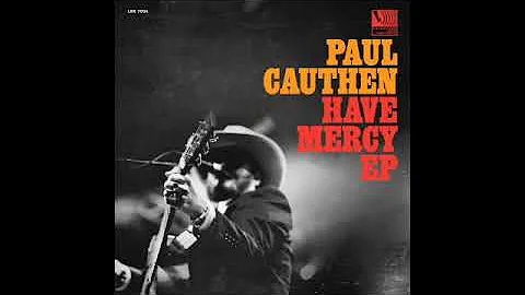 Paul Cauthen - "Have Mercy"