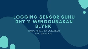 Logging Sensor Suhu DHT 11 Menggunakan Blynk | IoT Perikanan