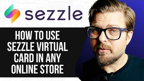 How to Use Sezzle Virtual Card for Any Online Store | Easy Guide