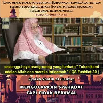 Mengucapkan Syahadat tapi tidak beramal - Syaikh Shalih Al Fauzan