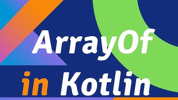 ArrayOf in Kotlin