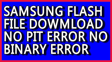 HOW DOWNLOAD PROPER LATEST SAMSUNG FIRMWARE WHICH NOT GIVING BINARY ERROR PIT ERROR DURING FLASHING