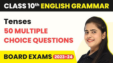 Tenses - MCQs (50 Solved) | Class 10 English Grammar MCQs (50 Solved) | Tenses MCQs 2023-24