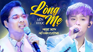 LK Lòng Mẹ - Cõng Mẹ - Tình Cha - Hồ Văn Cường & Ngọc Sơn | Lk Hát Về Mẹ Cha Hay Nhất