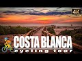 [4K] COSTA BLANCA Cycling Tour | ALICANTE | Valencian Community | Spain | June 2020