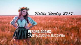 Verona Adams - Cântă cucu-n Bucovina (Rollin Bootleg 2017)