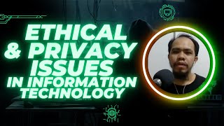 Ethical and Privacy Issues in Information Technology (IT)