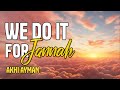 We Do It For Jannah | Akhi Ayman | Path To Repentance | Summer Conference