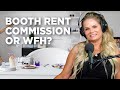 Booth Rent, Commission or Work From Home? | Which is Right For You?
