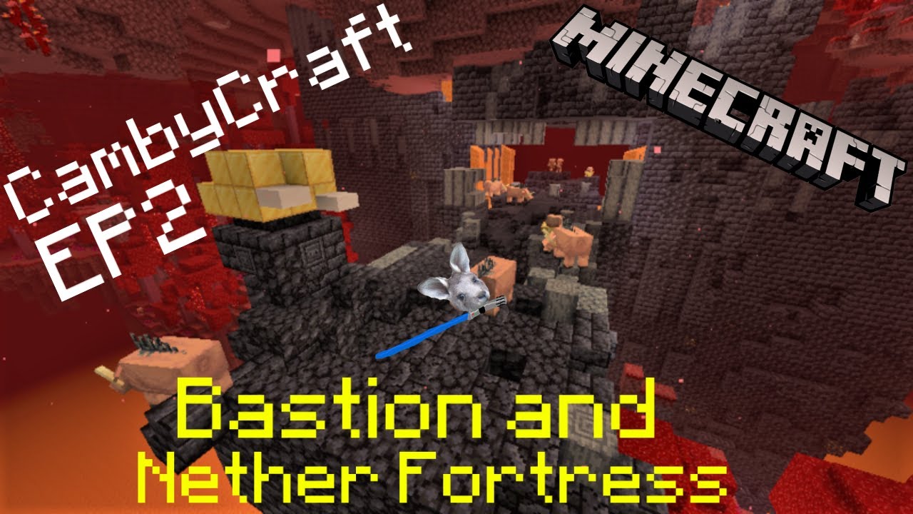 New Nether, Bastion and Fortress CambyCraft EP2 YouTube