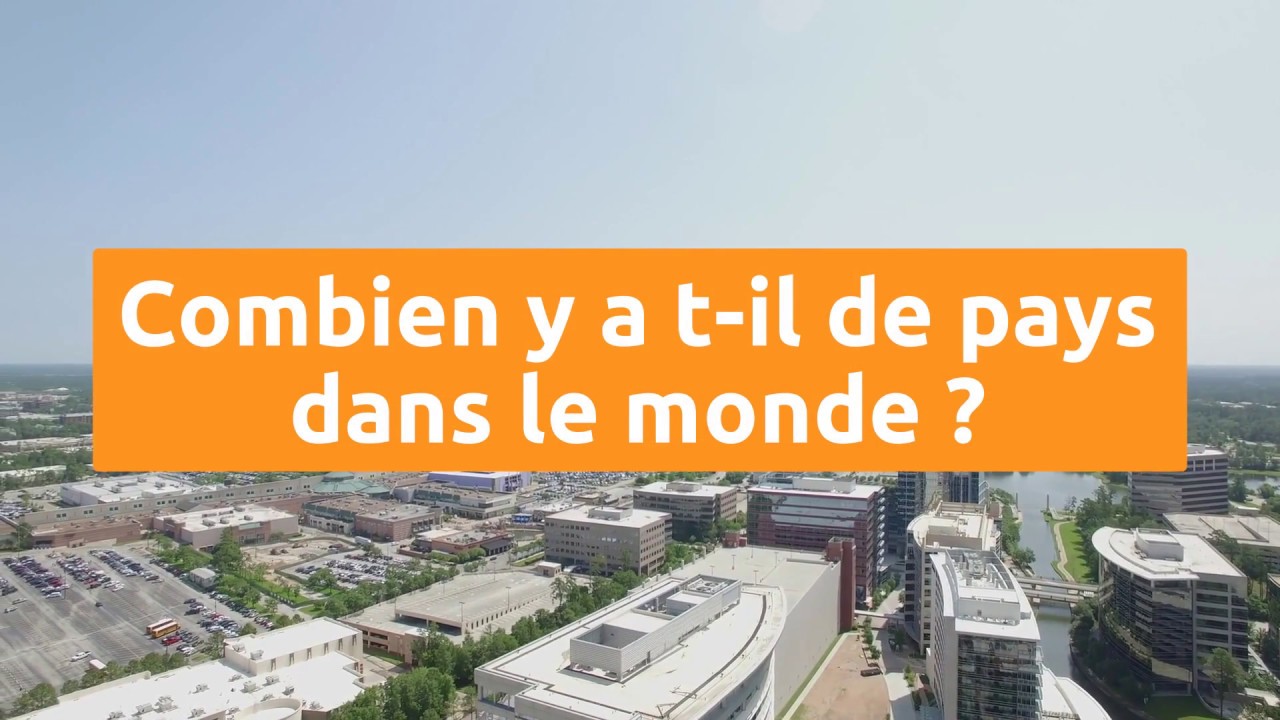 Il y a combien de pays dans le monde ? YouTube