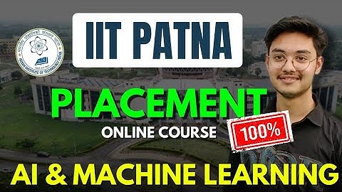 IIT PATNA - AI & Machine Learning | 12th Pass Course