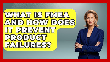 What Is FMEA And How Does It Prevent Product Failures? | How Things Break News
