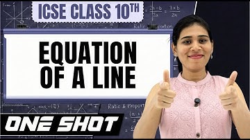 Equation of a Line – ICSE Class 10 Maths One Shot | All Forms | Board Exam 2026