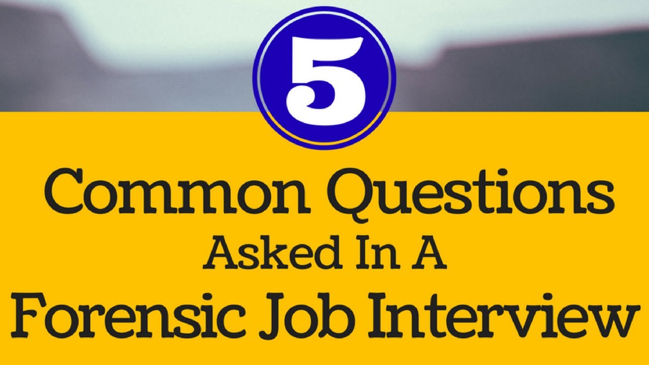 Forensic Career Workshop: 5+ Common Questions Asked During a Forensic ...