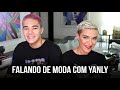 Falando de moda com yanly  hypnotique  fabola kassin