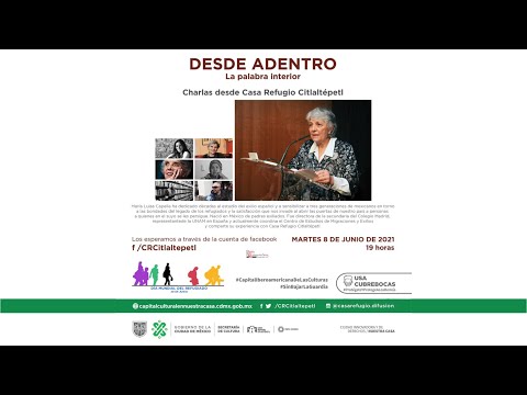 'Desde Adentro. La palabra interior', charlas desde la CRCitlaltépetl. Capitulo 7: María L. Capella.