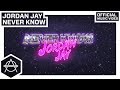 Jordan jay  never know official music