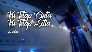 Ku Tetap Cinta Ku Tetap Setia by Lestari