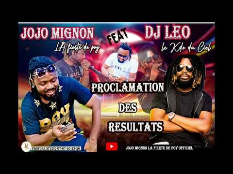 JOJO MIGNON  FEAT  DJ LEO ( PROCLAMATION DES RESULTATS )