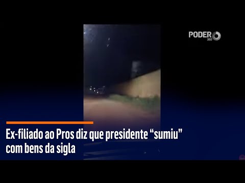 Ex-filiado ao Pros diz que presidente “sumiu” com bens da sigla