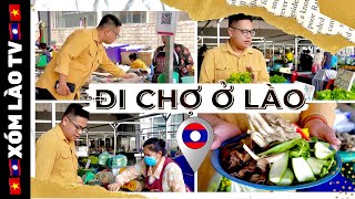 Đi chợ ở Lào mà toàn nói Tiếng Việt  Chợ Sáng, Chợ Khua Din (Thủ Đô Viêng Chăn, Lào) | XÓM LÀO TV