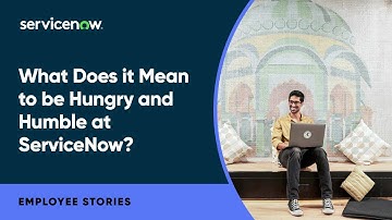 What Does it Mean to be Hungry and Humble at ServiceNow?