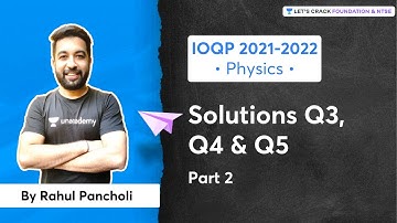 IOQP 2021-22 Part 2 | Solutions Q3, Q4 & Q5 | Let