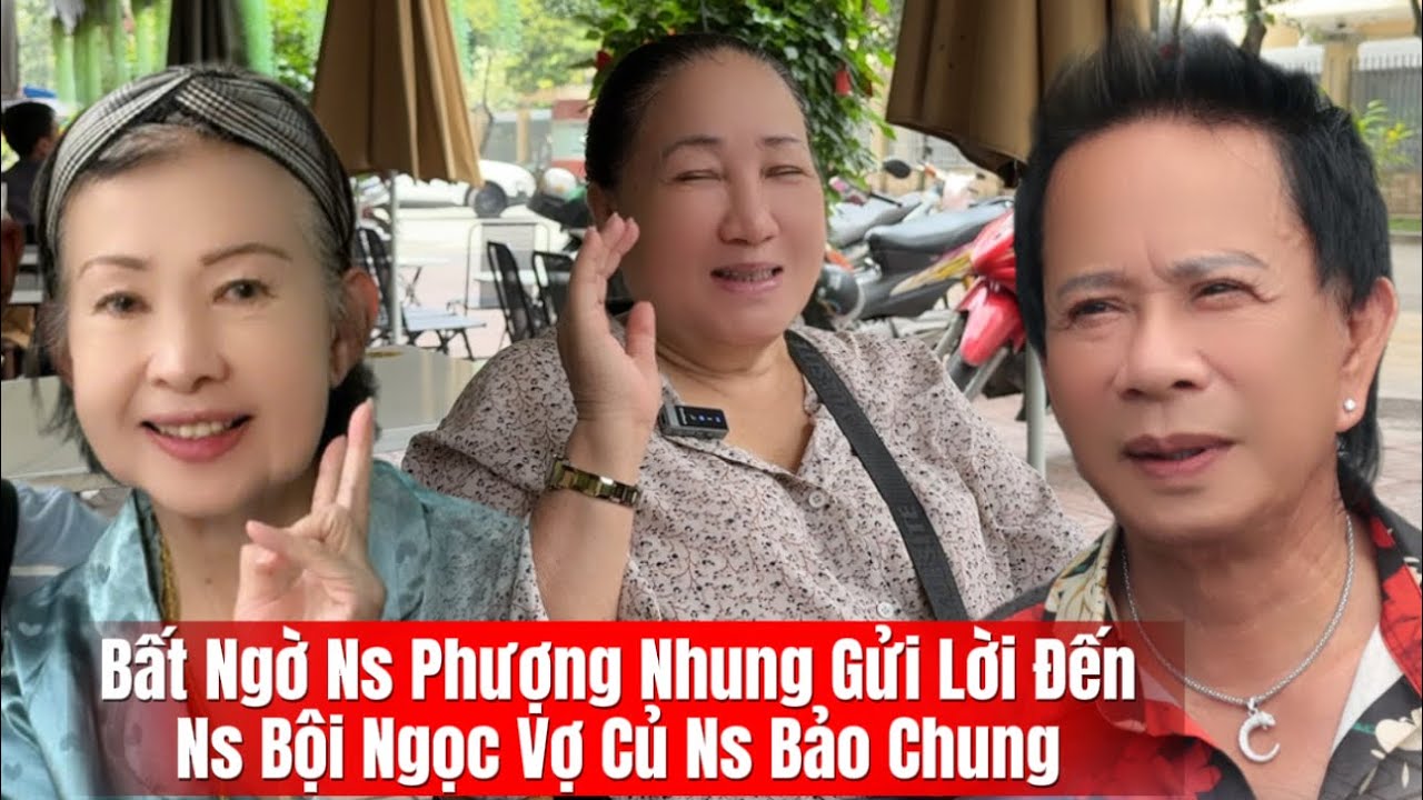Trưa 8/3 Ns Phượng Nhung Gửi Lời Đến Ns Bội Ngọc Vợ Củ Ns Bảo Chung Ra Sau Mời Cả Nhà Xem Hết video 
