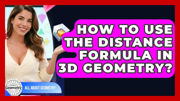 How To Use The Distance Formula In 3D Geometry? - All About Geometry