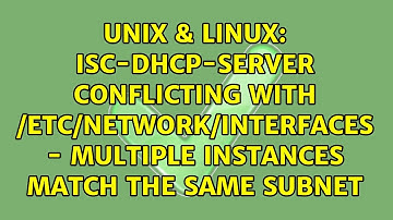 isc-dhcp-server conflicting with /etc/network/interfaces - Multiple instances match the same subnet