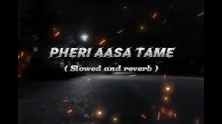 Pheri Aasa Tame odia song | Pheri Aasa Tame odia lofi song Lofi_Song Channel