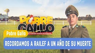 Pobre Gallo - Cabo Railef a un año de su muerte / Mega