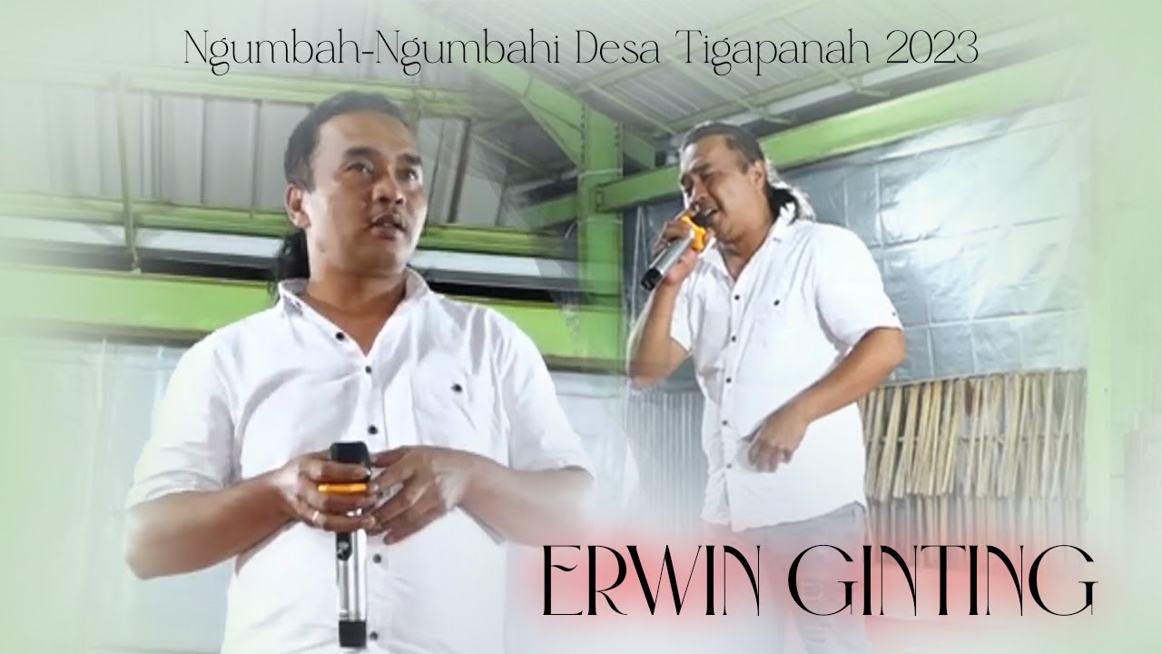 KUJA AKU MULIH - ERWIN GINTING | NGUMBAH-NGUMBAHI DESA TIGAPANAH 2023