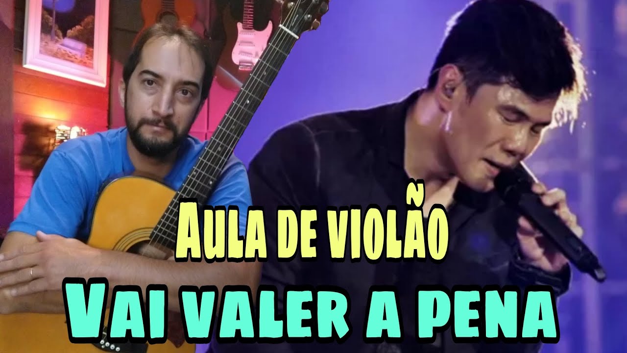 Vai valer a pena\\Juliano Son\\Aula de violão YouTube
