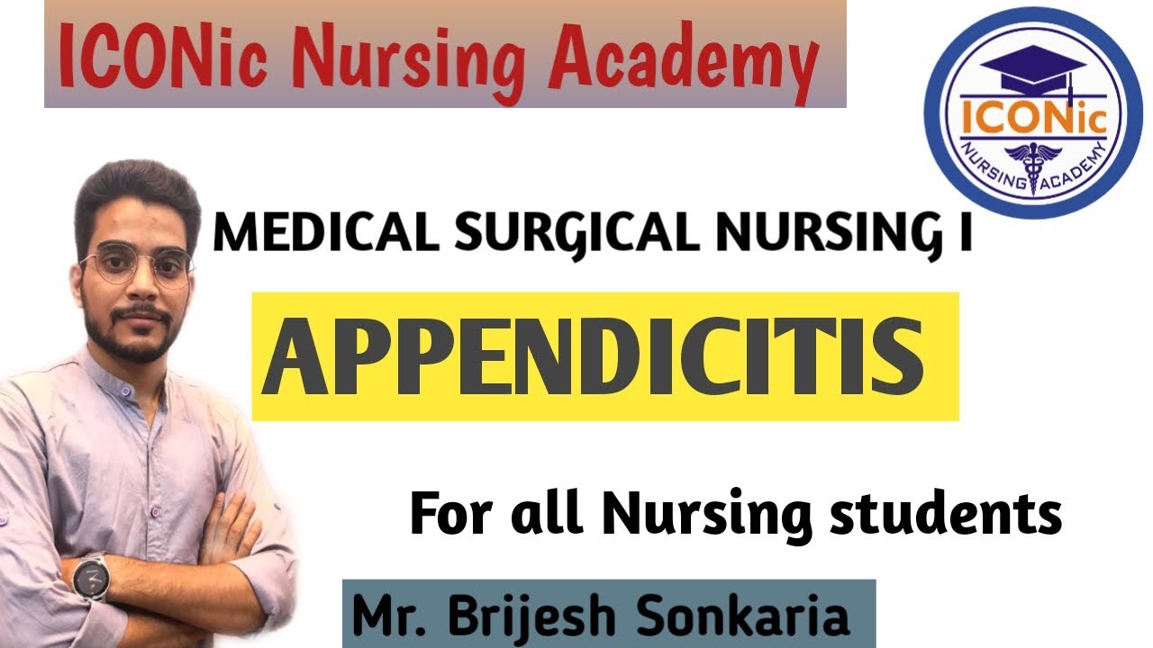 Appendicitis | Medical Surgical Nursing-I | GIT Class-1 by Brijesh Sir | ICONic Nursing Academy |
