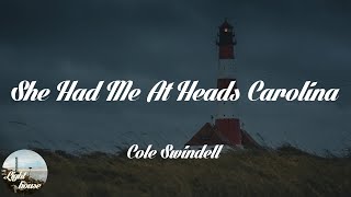 Cole Swindell - She Had Me At Heads Carolina (Lyrics)