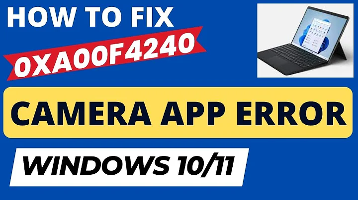 0xa00f4240 Camera App Error in Windows 11 / 10 Fixed