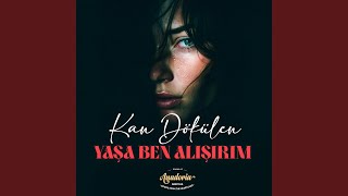 Kan Dökülen Yaşa Ben Alışırım