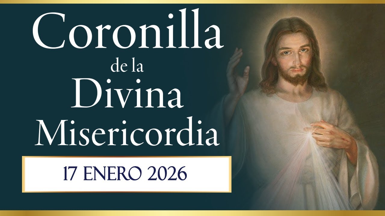 Coronilla de la Divina Misericordia de hoy 17 de enero de 2026