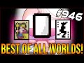 BEST OF ALL WORLDS! - The Binding Of Isaac: Afterbirth+ #946