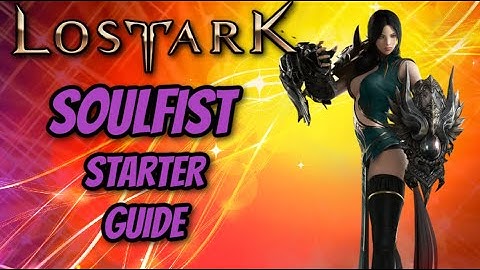 Lost Ark: Beginners Guide to Soulfist