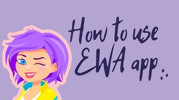 How to use EWA app Part I [tutorial]