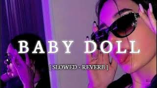 Baby Doll - [Slowed   Reverb] BEST LOFI STUDIO | #sunnnyleon