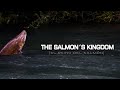 Pescamos verdaderos monstruos   the salmons kingdom el reino del salmn 