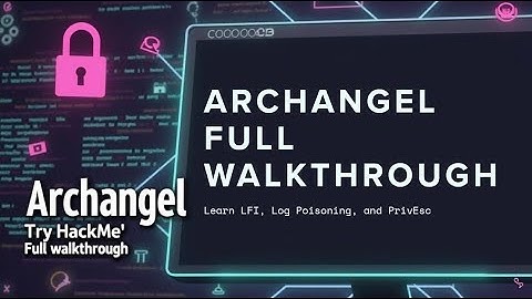 Archangel (TryHackMe) — Volledige walkthrough: LFI → Log Poisoning → Reverse Shell → PrivEsc (2025)
